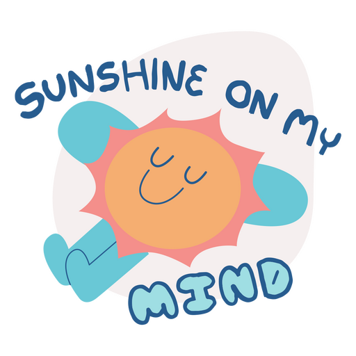 Sunshine on my mind sticker PNG Design
