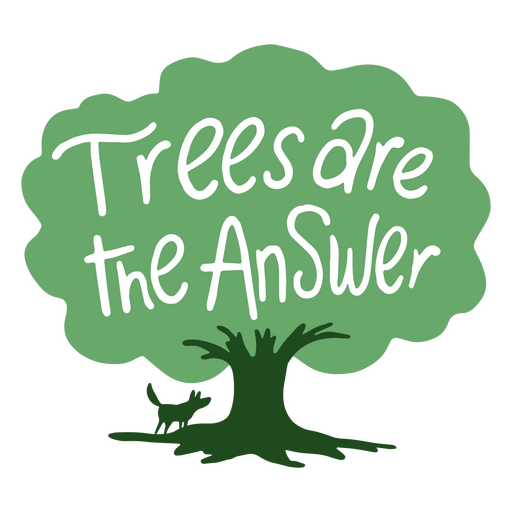 Trees are the answer quote PNG Design