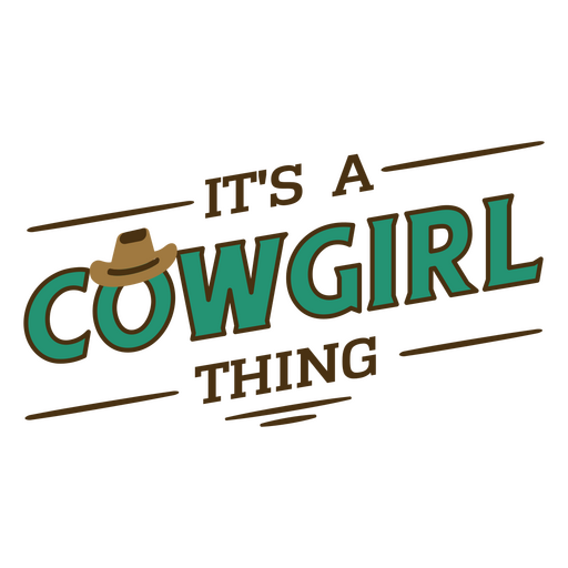 Es ist eine Cowgirl-Sache PNG-Design