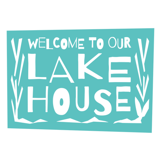 Welcome to our lake house sign PNG Design