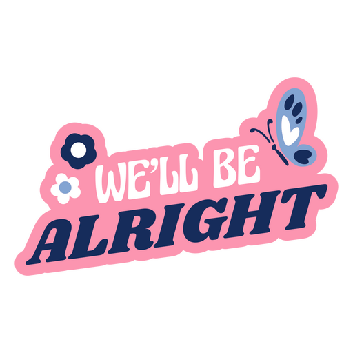 We'll be alright retro quote PNG Design