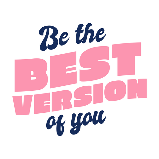 Be the best version of you sticker PNG Design