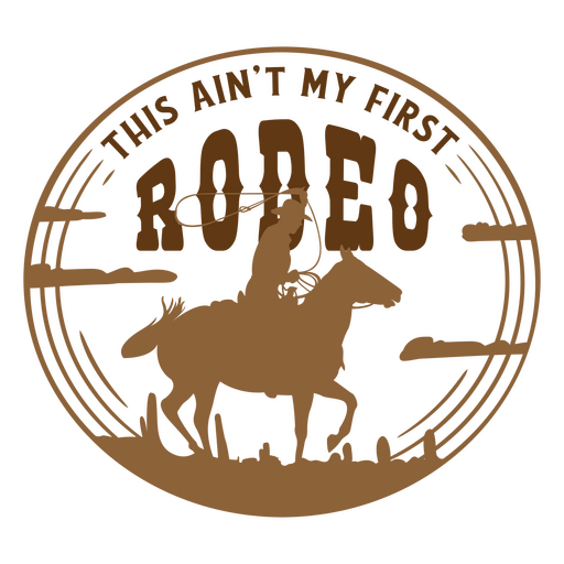 This ain't my first rodeo PNG Design