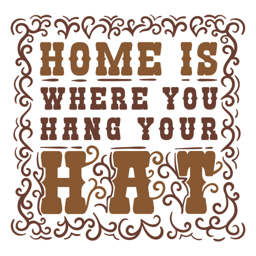 Home is where you hang your hat PNG Design