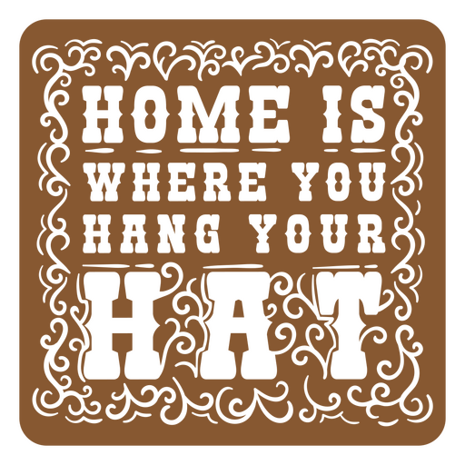 Casa é onde você pendura seu chapéu recortado Desenho PNG