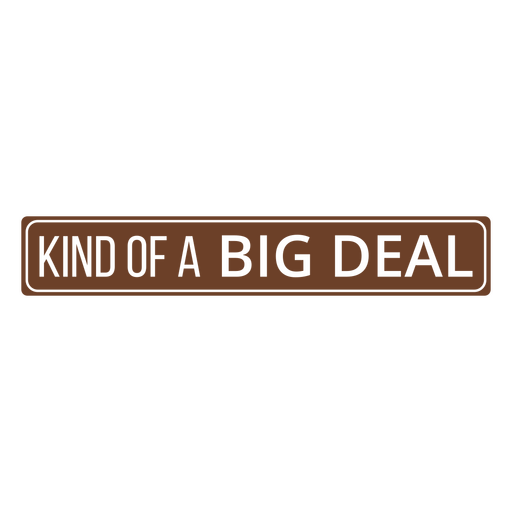 Kind of a big deal PNG Design