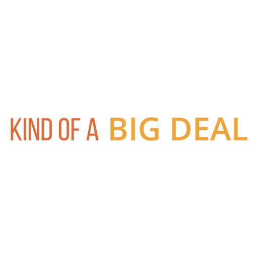 Kind of a big deal quote PNG Design