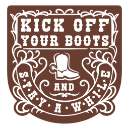 Kick Off Your Boots Badge PNG & SVG Design For T-Shirts