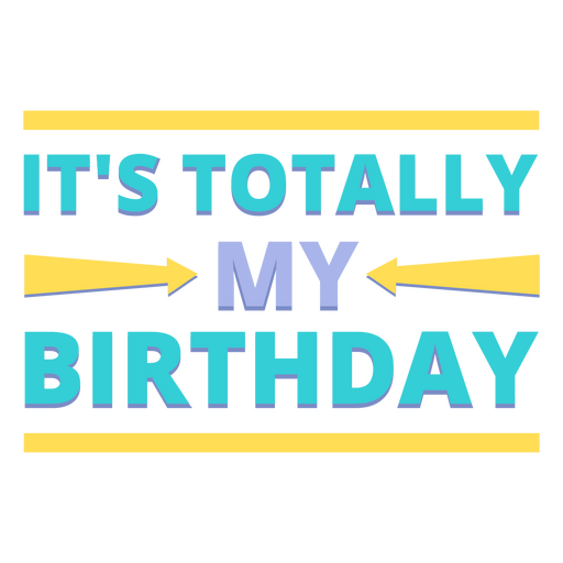 It's totally my birthday PNG Design