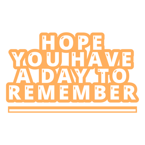 Hope you have a day to remember PNG Design