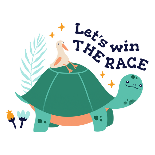 Turtle bird and the words let's win the race PNG Design