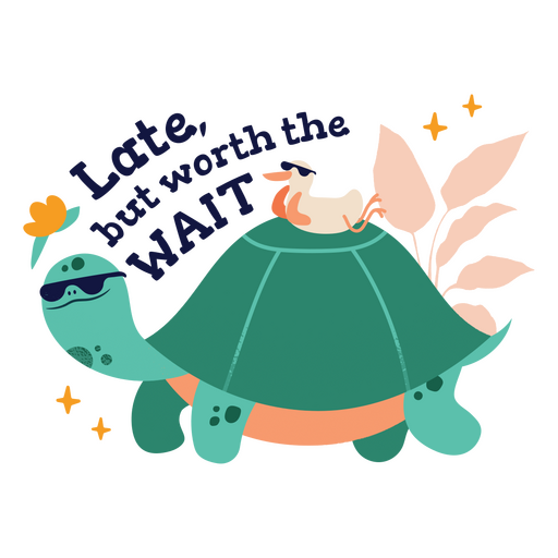 Turtle late but worth the wait PNG Design