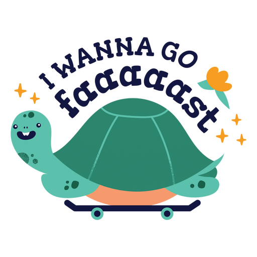 Turtle on a skateboard i wanna go fast PNG Design