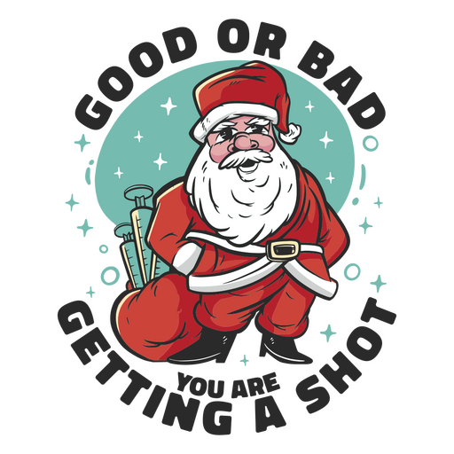Santa claus holding a gun and saying good or bad you are a shot PNG Design