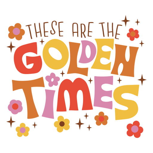 These are the golden times PNG Design