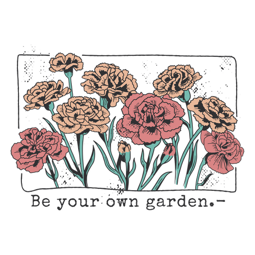 Be your own garden quote PNG Design