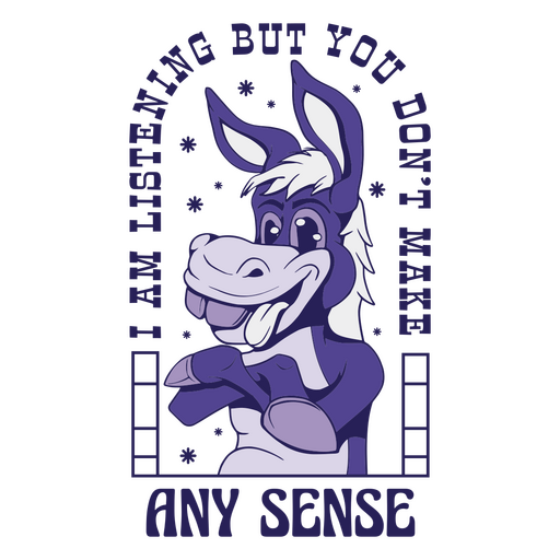 Burro escuchando pero no tienes ningún sentido Diseño PNG