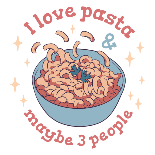 Ich liebe Pasta und vielleicht 3 Leute PNG-Design