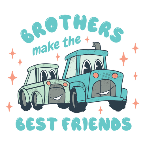 Brothers make the best friends cars PNG Design