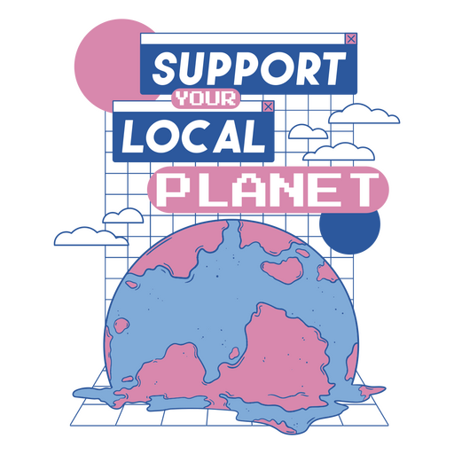 Support your local planet vaporwave PNG Design