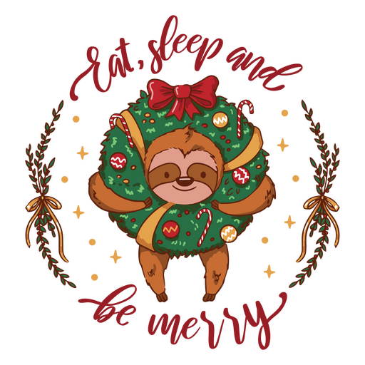 Eat sleep and be merry with a sloth PNG Design