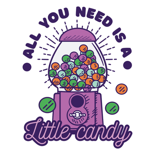 All you need is a little candy PNG Design