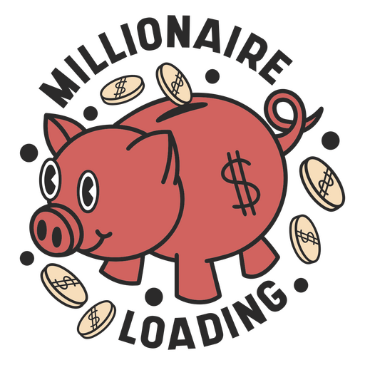Piggy bank with the words millionaire loading PNG Design