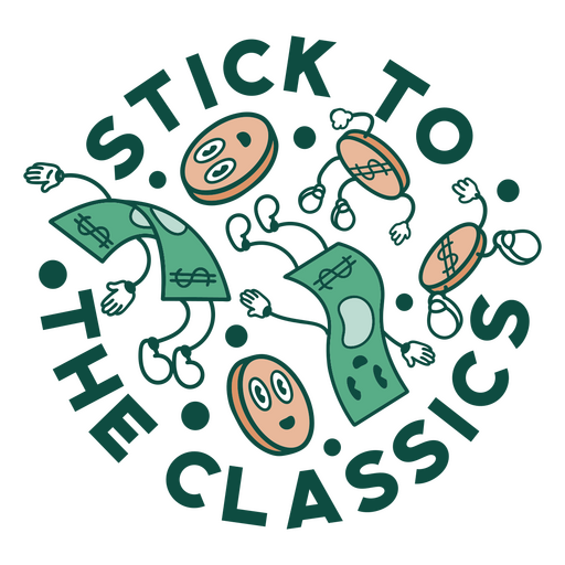 Stick to the classics PNG Design