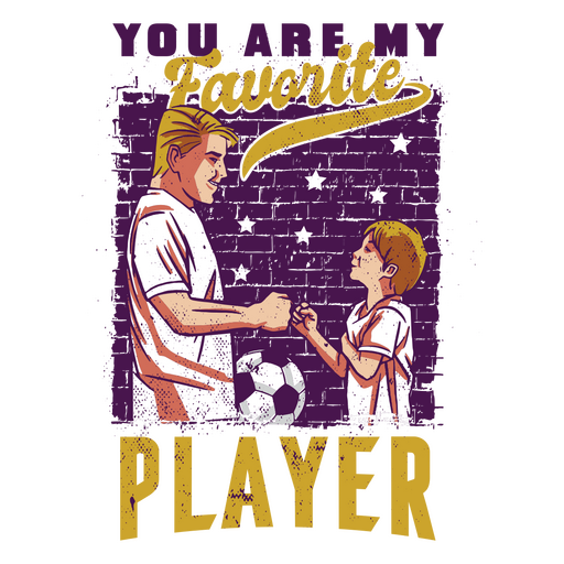 You are my favorite player PNG Design
