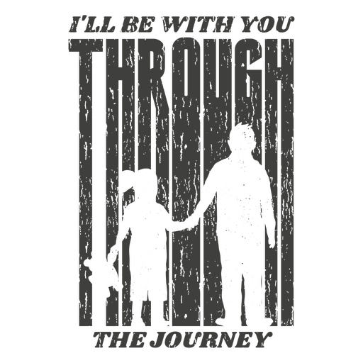 I'll be with you through the journey PNG Design