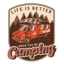 Life Is Better When You're Camping PNG & SVG Design For T-Shirts