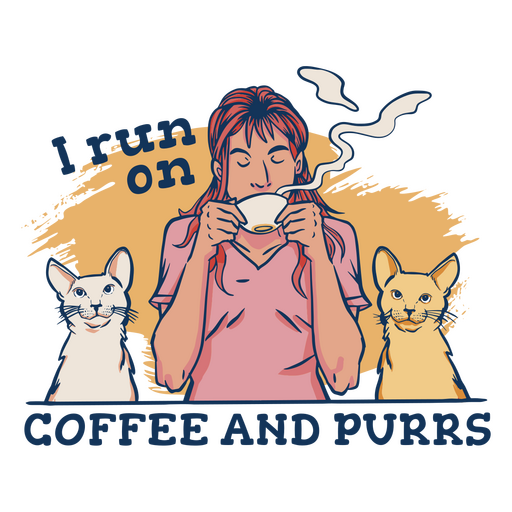 I run on coffee and purrs PNG Design