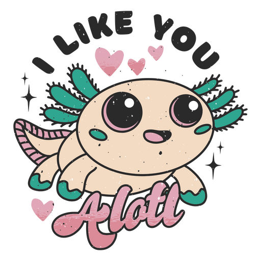 Eu gosto muito de você, trocadilho com axolotl Desenho PNG