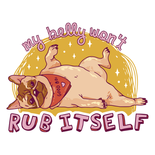 My belly won't rub itself pug PNG Design