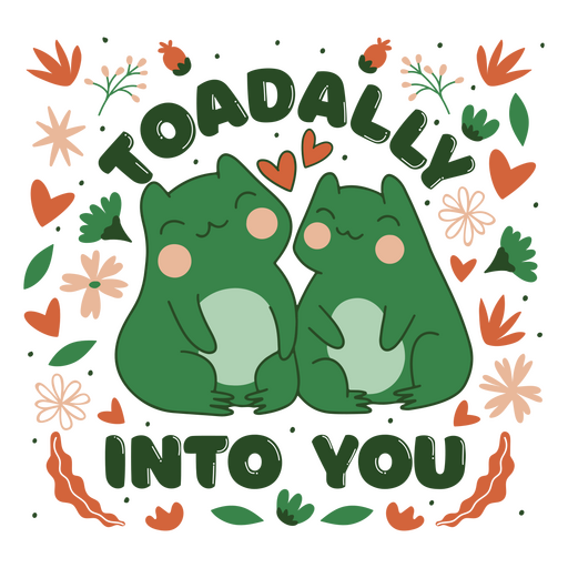 Zwei Frösche mit den Worten Toadally into you PNG-Design