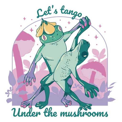 Let's dance under the mushrooms PNG Design