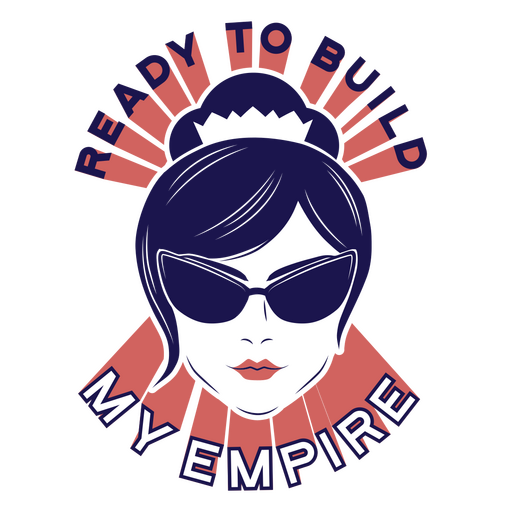 Ready to build my empire PNG Design