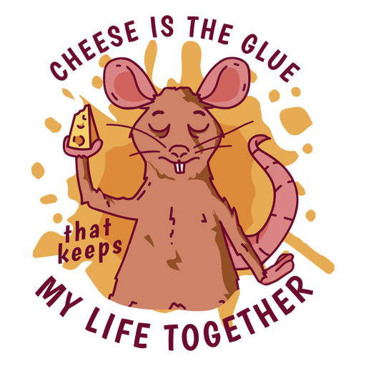 O queijo é a cola que mantém minha vida unida Desenho PNG