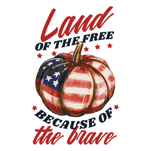 Land of the free because of the brave pumpkin PNG Design