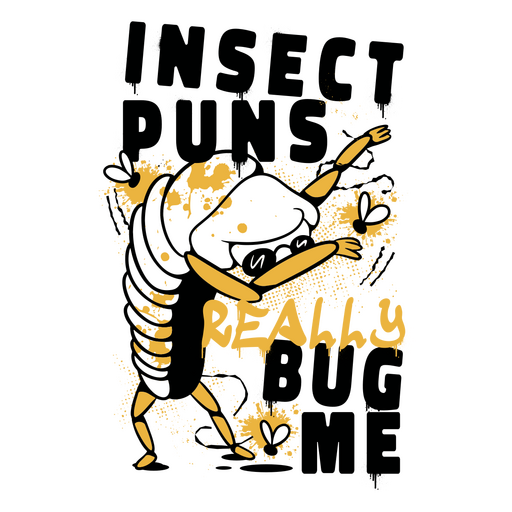 Cartoon worm with the words insect puns bug me PNG Design