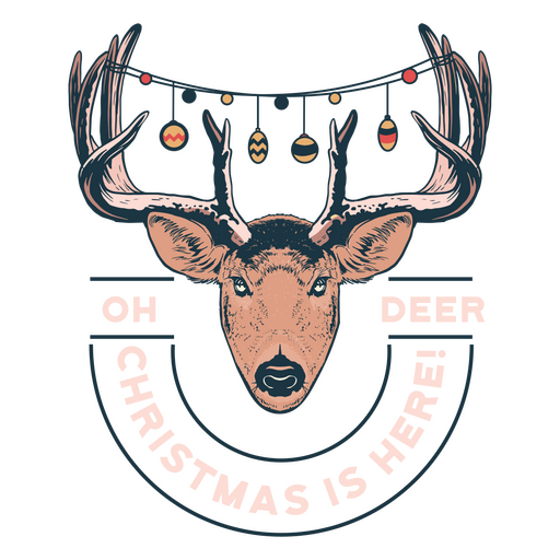 Oh deer christmas is here illustration PNG Design
