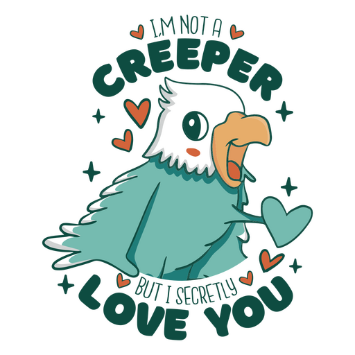 I'm not a creeper but i love you PNG Design