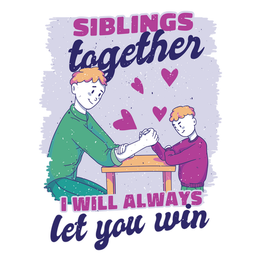 Sibling's together i will always let you win tee PNG Design