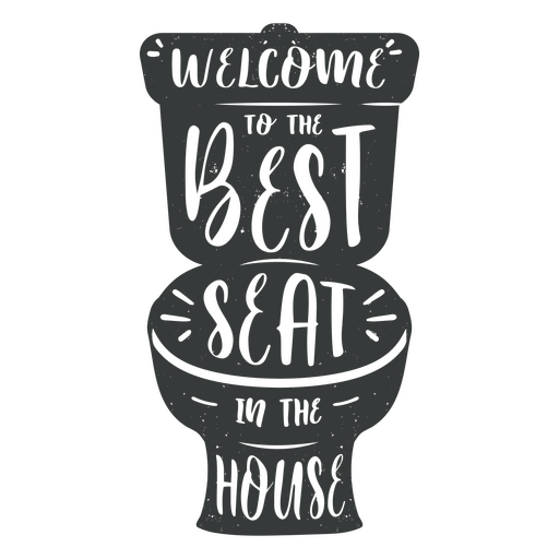 Welcome to the best seat in the house PNG Design
