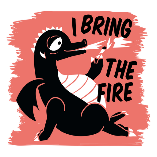 I bring the fire dragon PNG Design