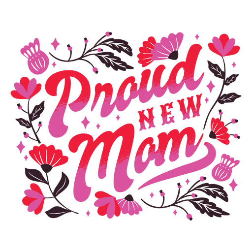 Citação de flores de mãe nova orgulhosa Desenho PNG