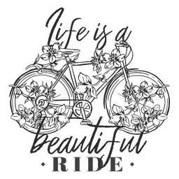 Life Is A Beautiful Ride Bicycle PNG & SVG Design For T-Shirts