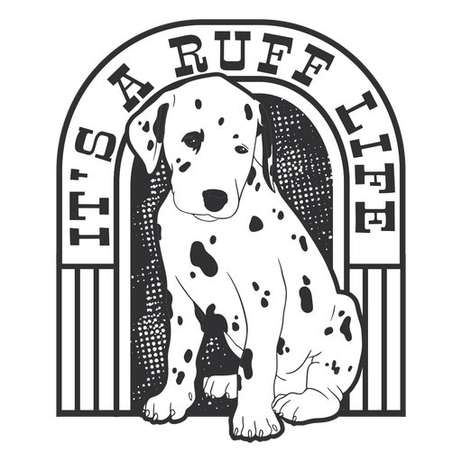 It's a ruff life PNG Design