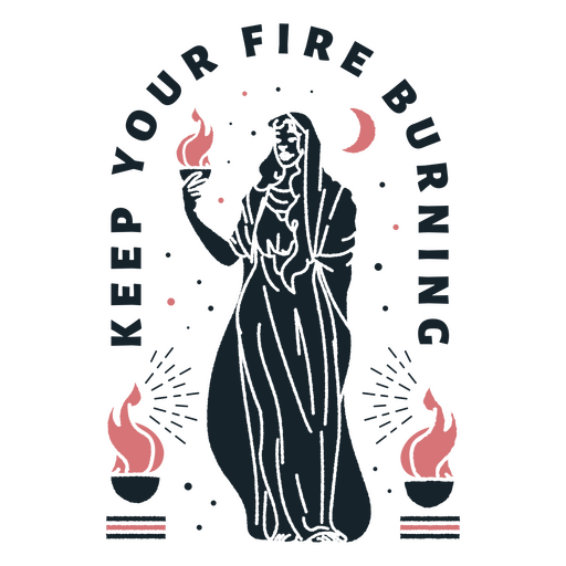 Keep your fire burning spiritual PNG Design