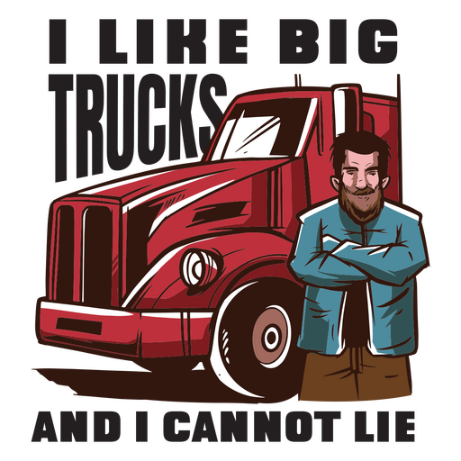 Gosto de caminhões grandes e não posso mentir Desenho PNG